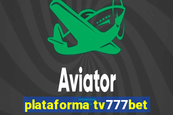 plataforma tv777bet